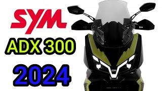 Nuevo SYM ADX 300 2024  una versión mejorada del ADX 125 Scooters 2024 #$