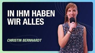 In Jesus, haben wir alles | Christin Bernhard