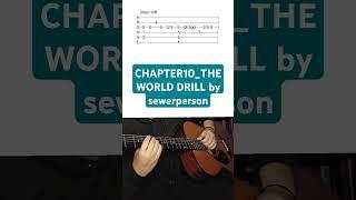 CHAPTER10_THE WORLD DRILL by sewerperson- Acoustic Guitar Tab #shorts