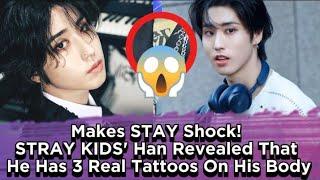 Make STAY Shock! STRAY KIDS' Han Revealed That He Has 3 Real Tattoos On His Body