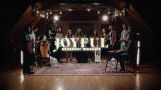 Joyful - Reverent Worship