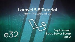 Laravel 5.8 Tutorial From Scratch - e32 - Deployment: Basic Server Setup - MySQL, PHP 7 - Part 2