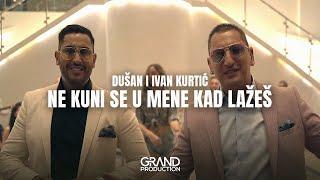 Dušan i Ivan Kurtić - Ne kuni se u mene kad lažeš - (Official Video 2019)