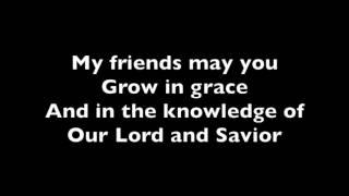 My Friends May You Grow In Grace (Benediction Song)