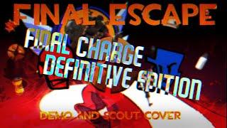 FINAL CHARGE (DEFINITIVE EDITION) - FINAL ESCAPE BUT IT'S A DEMO AND SCOUT COVER