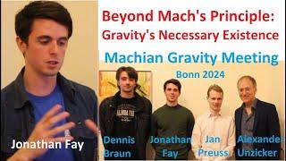 Beyond Mach's Principle: Gravity's Necessary Existence (Jonathan Fay)