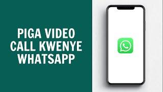 Jinsi Ya Kupiga Video Call Kwenye WhatsApp Yako 2024