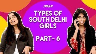 iDIVA - Types Of South Delhi Girls Part 6 | Every South Delhi Girl Ever