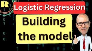 Building your model with Logistic Regression - made easy with R programming