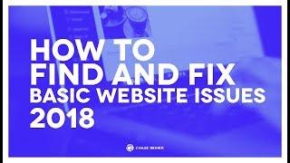 How To Find and Fix Basic Website Issues in 2018