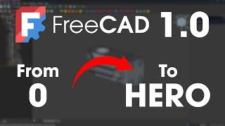 FreeCAD 1.0 Release - Ultimate Complete Beginner Tutorial