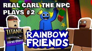 Rainbow Friends with the REAL Carl the NPC