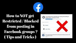 How to NOT get Restricted or Blocked from posting in Facebook groups ? Tips and tricks