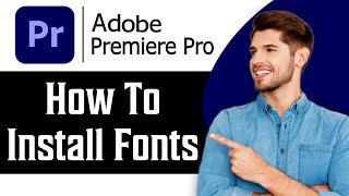 How to Install Fonts to Adobe Premiere in 2024 | Adobe Premiere Pro Tutorial