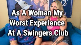 As A Woman My Worst Experience At A Swingers Club