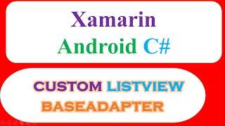 C# Xamarin Android ListView Ep.05 : Custom - Images,Text, ItemClick [BaseAdapter]