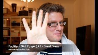 Faultiers Fünf Folge 395 - Nerd News