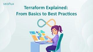 Terraform Explained: From Basics to Best Practices