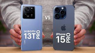 Xiaomi 13T Pro VS iPhone 15 Pro Comparison