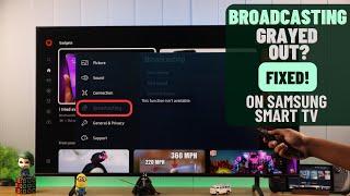 Fix- Broadcasting Grayed Out on Samsung Smart TV!