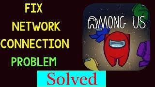 Fix Among Us Network / Internet Connection Problem in Android & Ios - No Internet Connection Error