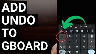 How to Add an Undo Button to the Gboard Keyboard App on Android?