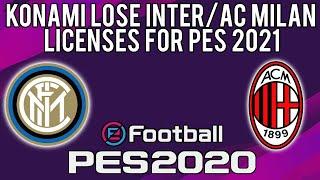 Konami Lose Inter/AC Milan Licenses for PES 2021 | Worrying Times for PES 2021?