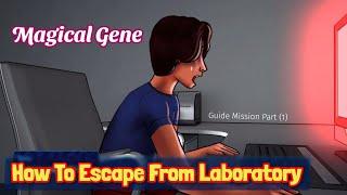 Magical Gene How To Escape From Laboratory (Magical Gene Guide Mission Part -1 )