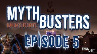 Dying Light MythBusters - Episode 5: Dahlia's Delights