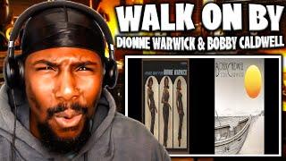 Walk On By - Dionne Warwick & Bobby Caldwell (Comparison Reaction)