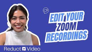 How To Edit Zoom Recording Using Reduct?