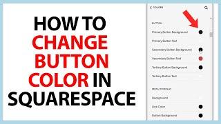 How to Change Button Color in Squarespace in 2024