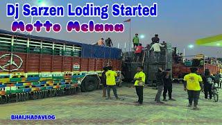 Dj Sarzen Loding Started Motto Melana #BhaijhadaVlog