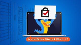 Is HostGator SiteLock Worth it? (Review)