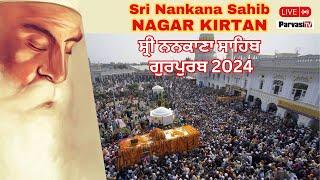 555th GURPURAB SRI NANKANA SAHIB JANAM ASTHAN GURU NANAK DEV JI 2024 - Repeat | Parvasi TV