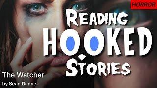 The Watcher (Chloe & Dad) | Part 1/4 | Reading HOOKED Stories