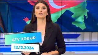 ATV XƏBƏR / 12.12.2024 /14:00