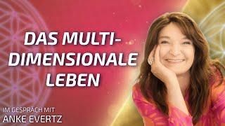 Das multidimensionale Leben - Anke Evertz im Gespräch