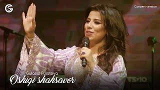 Gulasal Pulatova - Oshiqi shahsavor (Concert version) | Гуласал Пулотова - Ошики шахсавор (2019)