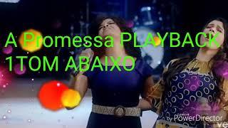 A promessa 1 TOM ABAIXO Playback Kemilly Santos, Damares