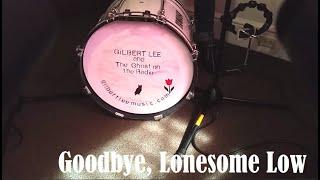 Gilbert Lee - Goodbye, Lonesome Low | Studio-692 Session