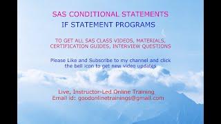 SAS - IF STATEMENT: For live classes: goodonlinetrainings@gmail.com/+91 99639 57366 (Whatsapp also)