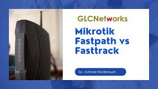 Mikrotik Fastpath vs Fasttrack (English)