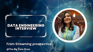 Data Engineering #interview from streaming prospective #kafka