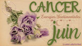 CANCER TIRAGE SENTIMENTAL JUIN 2022COUPLES/CELIBATAIRES