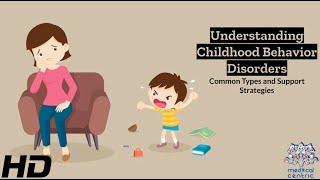 Childhood Behavior Disorders Demystified: Diagnosis and Treatment