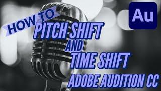 How to use Pitch and Time Shift Adobe Audition