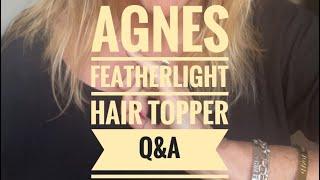 Featherlight Hair Topper Agnes - Q&A