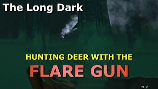 Hunting deer with the flare gun (The Long Dark)