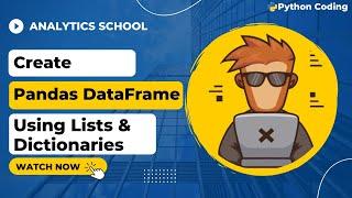 How To Create Pandas DataFrame From Lists & Dictionaries